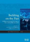 Building on the Past: Medieval and postmedieval essays in honour of Tom Beaumont James