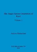 The Anglo-Saxon Cemeteries of Kent, Volume I