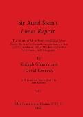 Sir Aurel Stein's Limes Report, Part II: The full text of M. A. Stein's unpublished Limes Report (his aerial and ground reconnaissances in Iraq and Tr