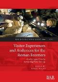 Visitor Experiences and Audiences for the Roman Frontiers: Developing good practice in presenting World Heritage