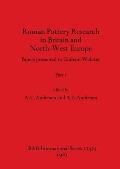 Roman Pottery Research in Britain and North-West Europe, Part i: Papers presented to Graham Webster