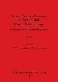 Roman Pottery Research in Britain and North-West Europe, Part ii: Papers presented to Graham Webster