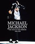 Michael Jackson the Man in the Mirror 1958 2009