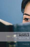 Understanding Novels A Lively Exploration of Literary Form & Technique