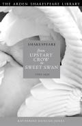Shakespeare: Upstart Crow to Sweet Swan: 1592-1623