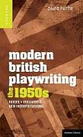 Modern British Playwriting: The 1950s: Voices, Documents, New Interpretations