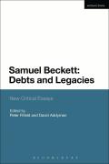 Samuel Beckett: Debts and Legacies: New Critical Essays