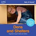 Dens and Shelters