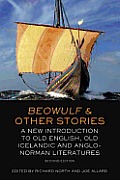 Beowulf & Other Stories A New Introduction To Old English Old Icelandic & Anglo Norman Literatures