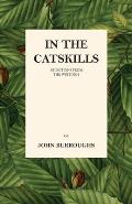 In the Catskills - Selections from the Writings of John Burroughs
