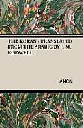 The Koran - Translated from the Arabic by J. M. Rodwell
