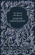 The Life and Adventures of Martin Chuzzlewit: With Appreciations and Criticisms by G. K. Chesterton