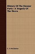 History of the Donner Party: A Tragedy of the Sierra