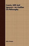 Comte, Mill and Spencer: An Outline of Philosophy