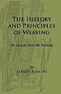 The History and Principles of Weaving - By Hand and by Power