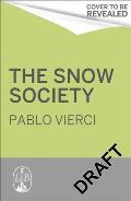 Society of the Snow: The Definitive Account of the World's Greatest Survival Story