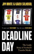 Deadline Day: The Inside Story of Football's Transfer Window