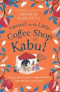 Farewell to the Little Coffee Shop of Kabul: From the Internationally Bestselling Author of the Little Coffee Shop of Kabul