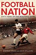 Football Nation: Sixty Years of the Beautiful Game
