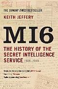 MI6 The History of the Secret Intelligence Service 1909 1949