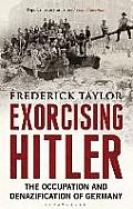 Exorcising Hitler The Occupation & Denazification of Germany