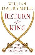 Return of a King the Battle For Afghanistan