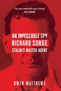 Impeccable Spy Richard Sorge Stalins Master Agent