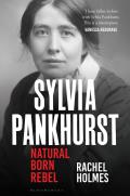 Sylvia Pankhurst Natural Born Rebel