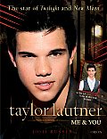 Taylor Lautner Me & You The Star of Twilight & New Moon With Poster