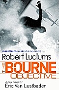 Robert Ludlums the Bourne Objective by Eric Van Lustbader