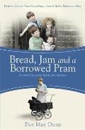 Bread, Jam and a Borrowed Pram: A Nurse's Story from the Streets