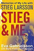 Stieg and Me. by Eva Gabrielsson