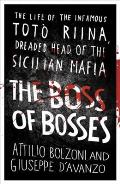 Boss of Bosses The Life of the Infamous Toto Riina Dreaded Head of the Sicilian Mafia