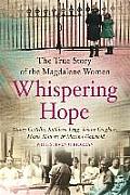 Whispering Hope the True Story of the Magdalene Women