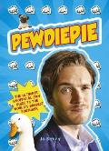 Pewdiepie The Ultimate Unofficial Fan Guide to the Worlds Biggest Youtuber