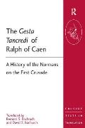 Gesta Tancredi Of Ralph Of Caen A History Of The Normans On The First Crusade