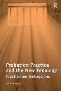 Probation Practice and the New Penology: Practitioner Reflections