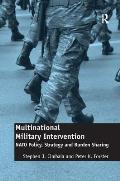 Multinational Military Intervention NATO Policy Strategy & Burden Sharing