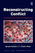 Reconstructing Conflict: Integrating War and Post-War Geographies