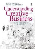 Understanding Creative Business: Values, Networks and Innovation