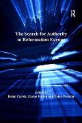 The Search for Authority in Reformation Europe. Edited by Helen Parish, Elaine Fulton with Peter Webster