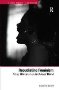Repudiating Feminism: Young Women in a Neoliberal World