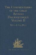 The Commentaries of the Great Afonso Dalboquerque: Volume II