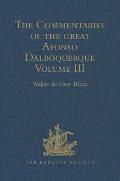 The Commentaries of the Great Afonso Dalboquerque: Volume III