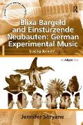 Blixa Bargeld and Einst?rzende Neubauten: German Experimental Music: 'Evading Do-Re-Mi'