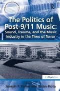 The Politics of Post-9/11 Music: Sound, Trauma, and the Music Industry in the Time of Terror