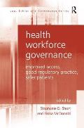 Health Workforce Governance: Improved Access, Good Regulatory Practice, Safer Patients