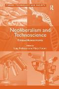 Neoliberalism and Technoscience: Critical Assessments. Edited by Luigi Pellizzoni, Marja Ylnen
