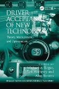 Driver Acceptance of New Technology: Theory, Measurement and Optimisation