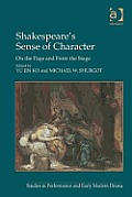 Shakespeare's Sense of Character: On the Page and From the Stage